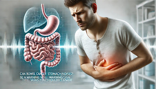 Bowl Cancer Stomach Noises Warning Sign