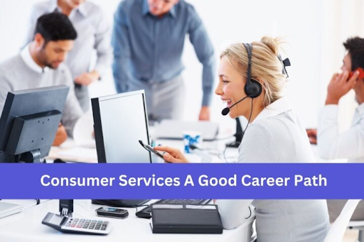 Is Consumer Services a Good Career
